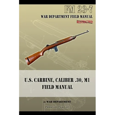 U.S. Carbine, Caliber .30, M1 Field Manual: FM 23-7