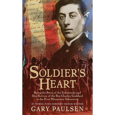Soldier's Heart: Being the Story of the Enlistment and Due Service of the Boy Charley Goddard in the First Minnesota Volunteers