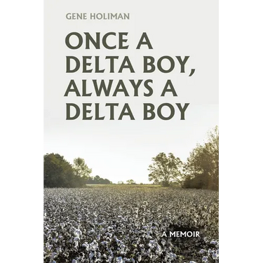 Once A Delta Boy, Always A Delta Boy: A Memoir