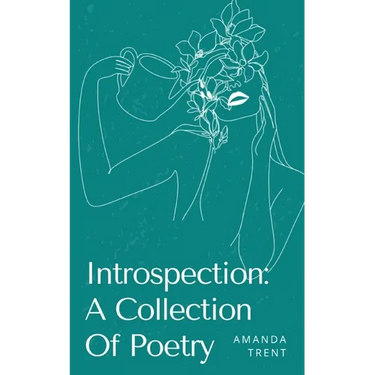 Introspection: A Collection Of Poetry
