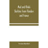 Mud And Khaki: Sketches From Flanders And France
