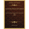 General Mess Manual And Cookbook: For Use On Board Vessels Of The United States Navy (1904)