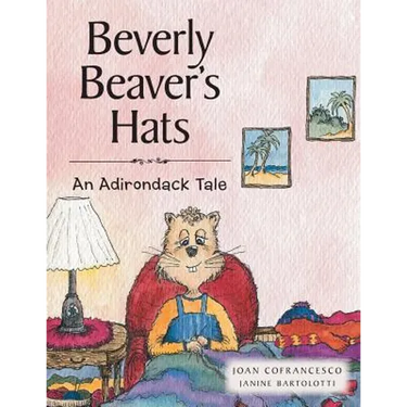Beverly Beaver's Hats: An Adirondack Tale