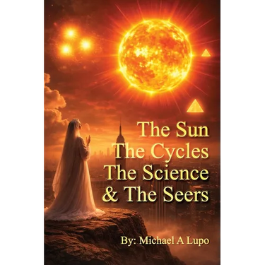 The Sun, The Cycles, The Science, and the Seers