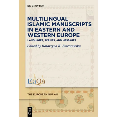Multilingual Islamic Manuscripts in Eastern and Western Europe: Languages, Scripts, and Messages