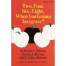 Two, Four, Six, Eight, When You Gonna Integrate?