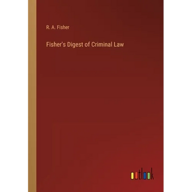 Fisher's Digest of Criminal Law