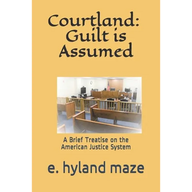 Courtland: Guilt is Assumed: (A Treatise)