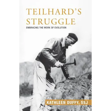 Teilhard's Struggle: Embracing the Work of Evolution