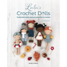 Luluâ (Tm)S Crochet Dolls: 8 Adorable Dolls and Accessories to Crochet