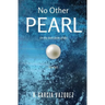 No Other Pearl: (in the dark folds of life)