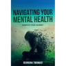 Navigating Your Mental Health: Embrace Your Journey