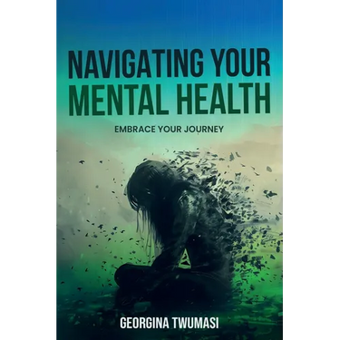 Navigating Your Mental Health: Embrace Your Journey