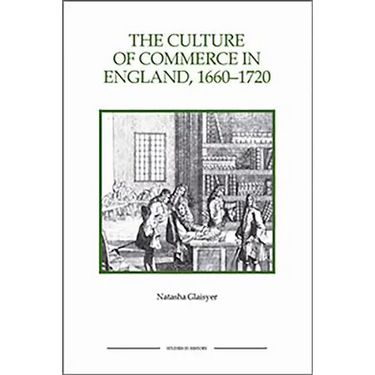 The Culture of Commerce in England, 1660-1720