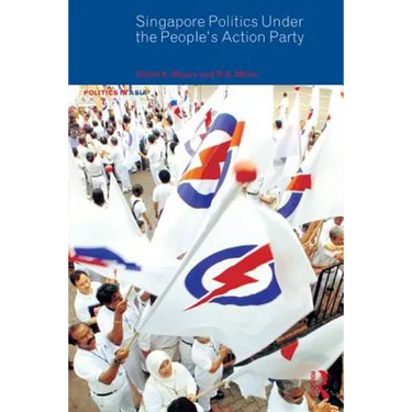 Singapore Politics Under the People's Action Party