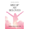 Rise Up My Beloved