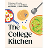 The College Kitchen: 70 Budget-Friendly Meals for Your Air-Fryer, Microwave, or Slow Cooker