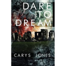 Dare to Dream