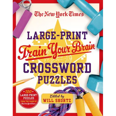 The New York Times Large-Print Train Your Brain Crossword Puzzles: 120 Large-Print Puzzles from the Pages of the New York Times
