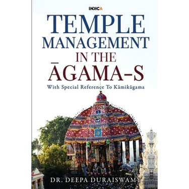 Temple Management in the Āgama-S: With Special Reference To Kāmikāgama