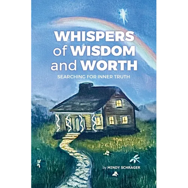 Whispers of Wisdom and Worth: Searching for Inner Truth
