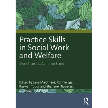 Practice Skills in Social Work and Welfare: More Than Just Common Sense