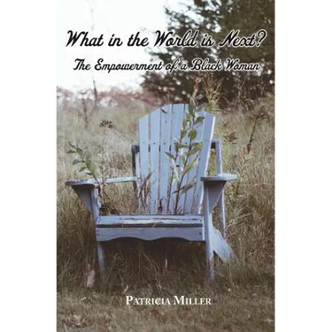 What in The World Is Next?: The Empowerment of a Black Woman