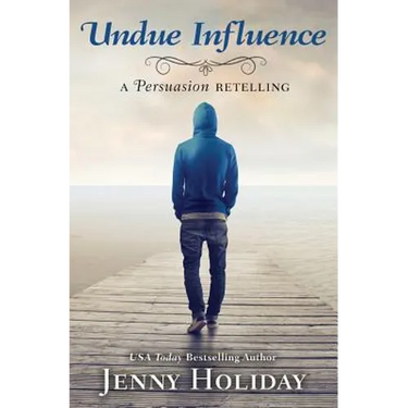 Undue Influence: A Persuasion Retelling