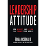 Leadership Attitude: How Mindset and Action can Change Your World