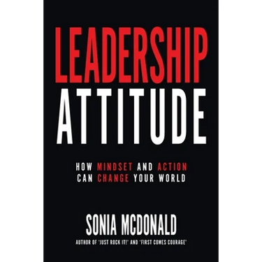 Leadership Attitude: How Mindset and Action can Change Your World