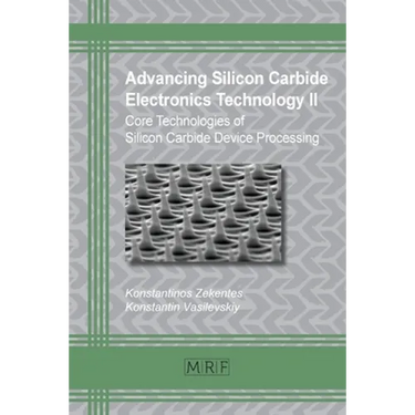 Advancing Silicon Carbide Electronics Technology II: Core Technologies of Silicon Carbide Device Processing