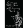 The Pastoral Epistles and the New Perspective on Paul