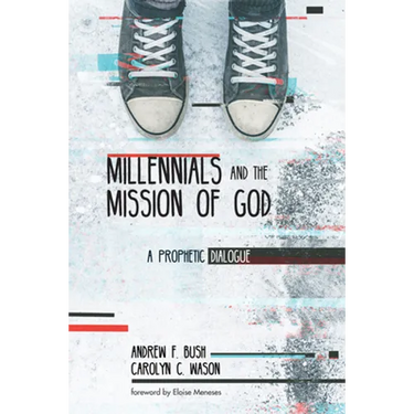 Millennials and the Mission of God: A Prophetic Dialogue