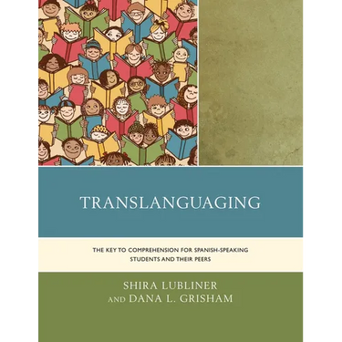 Translanguaging: The Key to Comprehension for Spanish-Speaking Students and Their Peers