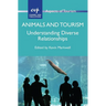 Animals and Tourism: Understanding Diverse Relationships