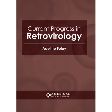Current Progress in Retrovirology