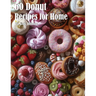 60 Donut Recipes for Home