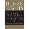 Human Rights and Armed Forces in Low Intensity Conflicts