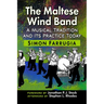 The Maltese Wind Band: A Musical Tradition and Its Practice Today