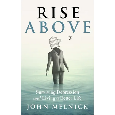 Rise Above: Surviving Depression and Living a Better Life