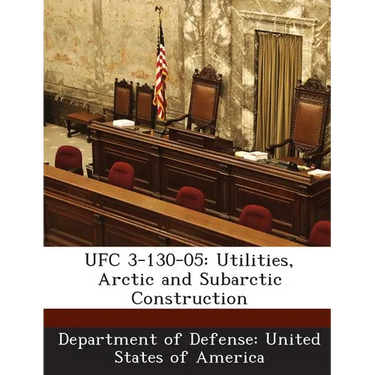 Ufc 3-130-05: Utilities, Arctic and Subarctic Construction