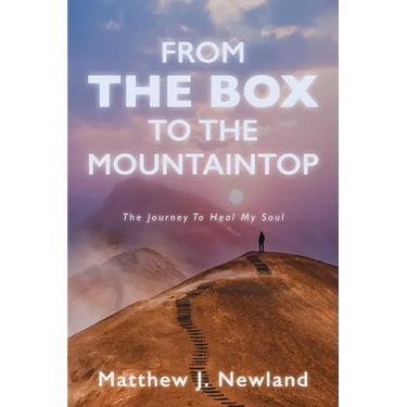 From the Box to the Mountaintop: The Journey to Heal My Soul