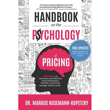Handbook on the Psychology of Pricing: 100+ effects on persuasion and influence every entrepreneur, marketer and pricing manager needs to know