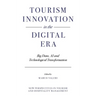 Tourism Innovation in the Digital Era: Big Data, AI and Technological Transformation