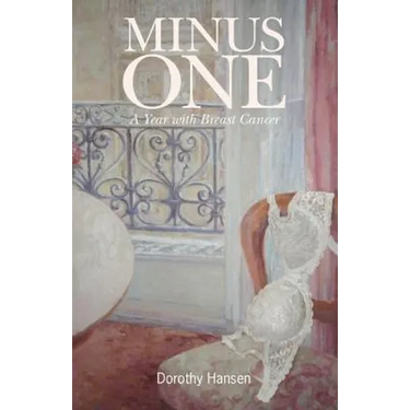 Minus One: A Year with Breast Cancer