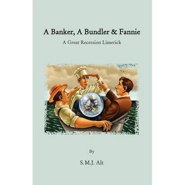A Banker, A Bundler & Fannie: A Great Recession Limerick
