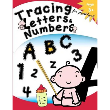 Tracing Letters & Numbers for preschool Age 3+: Kindergarten Tracing Workbook