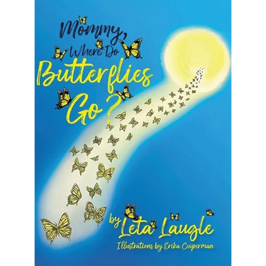 Mommy, Where Do Butterflies Go?
