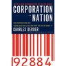 Corporation Nation: How Corporations Are Taking Over Our Lives -- And What We Can Do about It