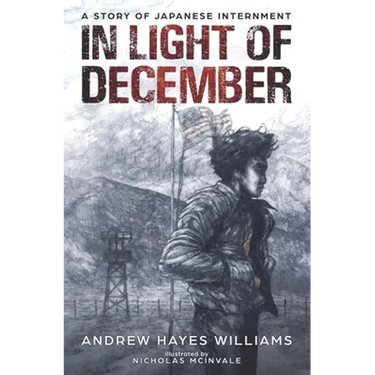 In Light of December: A Story of Japanese Internment